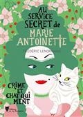 AU SERVICE SECRET DE MARIE-ANTOINETTE VOLUME 8. CRIME ET CHAT QUI MENT | 9791040112839 | LENORMAND, FRÉDÉRIC