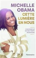 CETTE LUMIÈRE EN NOUS : S'ACCOMPLIR EN DES TEMPS INCERTAINS | 9782080412706 | OBAMA, MICHELLE