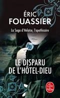 LA SAGA D'HÉLOÏSE, L'APOTHICAIRE VOLUME 3 .LE DISPARU DE L'HÔTEL-DIEU | 9782253243847 | FOUASSIER, ERIC