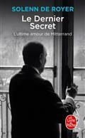 LE DERNIER SECRET : L'ULTIME AMOUR DE MITTERRAND | 9782253937470 | ROYER, SOLENN DE