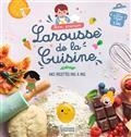 MON PREMIER LAROUSSE DE LA CUISINE : MES RECETTES PAS À PAS  | 9782036016422 | BESSON, AGNÈS