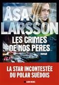 LES CRIMES DE NOS PÈRES | 9782226469922 | LARSSON, ASA