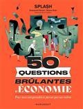 50 QUESTIONS BRÛLANTES D'ÉCONOMIE : POUR TOUT COMPRENDRE ET PENSER PAR SOI-MÊME | 9782501173568 | MARTIN, EMMANUEL  / RAUT, MARINE