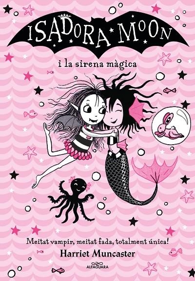 LA ISADORA MOON I LA SIRENA MÀGICA (GRANS HISTÒRIES DE LA ISADORA MOON 5) | 9788418915956 | MUNCASTER, HARRIET