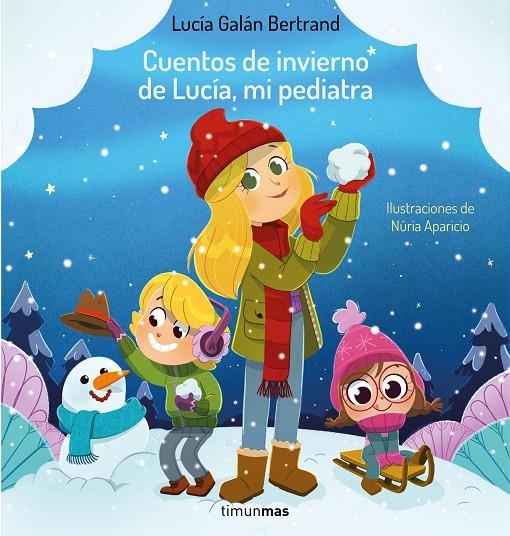 CUENTOS DE INVIERNO DE LUCÍA, MI PEDIATRA | 9788408264965 | GALÁN BERTRAND, LUCÍA/APARICIO, NÚRIA