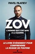 ZOV : L'HOMME QUI A DIT NON À LA GUERRE | 9782226481016 | FILATIEV, PAVEL