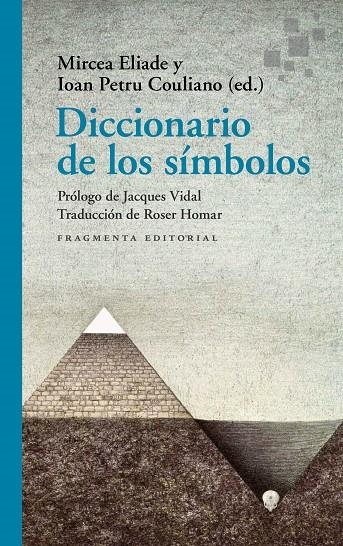 DICCIONARIO DE LOS SÍMBOLOS | 9788417796716 | ELIADE, MIRCEA/PETRU COULIANO, IOAN/VIDAL, JACQUES