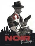 NOIR BURLESQUE VOLUME 1 | 9782505083733 | MARINI