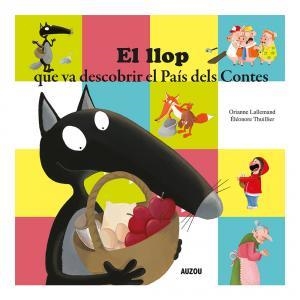 EL LLOP QUE VA DESCOBRIR EL PAÍS DELS CONTES | 9782733883891 | LALLEMAND, ORIANNE