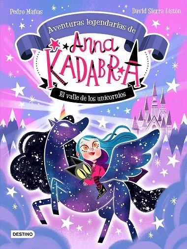 ANNA KADABRA. AVENTURAS LEGENDARIAS 1. EL VALLE DE LOS UNICORNIOS | 9788408260158 | MAÑAS, PEDRO/SIERRA LISTÓN, DAVID