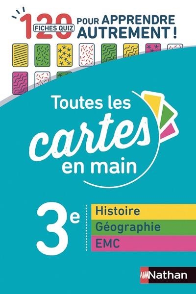 HISTOIRE-GÉOGRAPHIE - EMC (ENSEIGNEMENT MORAL ET CIVIQUE) 3E - TOUTES LES CARTES EN MAIN - FICHES QUIZ BREVET - BREVET 2022 | 9782091573854 | COLLECTIF