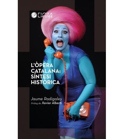 L'ÒPERA CATALANA: SÍNTESI HISTÒRICA | 9788494610486 | RADIGALES, JAUME