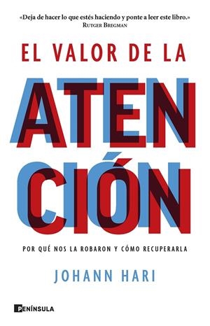 EL VALOR DE LA ATENCIÓN - POR QUÉ NOS LA ROBARON Y CÓMO RECUPERARLA | 9788411001298 | HARI, JOHANN