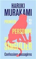 PREMIÈRE PERSONNE DU SINGULIER : CONFESSIONS PASSAGÈRES  | 9782264081308 | MURAKAMI, HARUKI