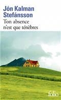 TON ABSENCE N'EST QUE TÉNÈBRES | 9782072991974 | JON KALMAN STEFANSSON