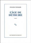 L'ÂGE DE DÉTRUIRE | 9782707348197 | PEYRADE, PAULINE