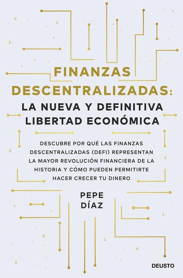 FINANZAS DESCENTRALIZADAS: LA NUEVA Y DEFINITIVA LIBERTAD ECONÓMICA | 9788423434046 | DÍAZ, PEPE