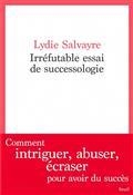 IRRÉFUTABLE ESSAI DE SUCCESSOLOGIE | 9782021516678 | SALVAYRE, LYDIE