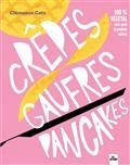 CRÊPES, GAUFRES, PANCAKES : 100 % VÉGÉTAL SANS OEUFS NI PRODUITS LAITIERS | 9782383380177 | CATZ, CLÉMENCE