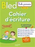 BLED CAHIER D'ÉCRITURE : DÈS 5 ANS  | 9782017212744 | COLLECTIF