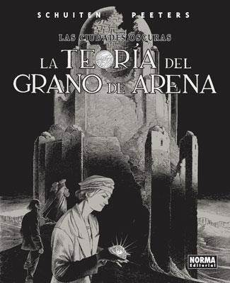 LAS CIUDADES OSCURAS 9.LA TEORÍA DEL GRANO DE ARENA | 9788467900552 | SCHUITEN, FRANÇOIS/PEETERS, BENOIT