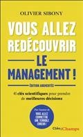 VOUS ALLEZ REDÉCOUVRIR LE MANAGEMENT ! : 41 CLÉS SCIENTIFIQUES POUR PRENDRE DE MEILLEURES DÉCISIONS | 9782081470309 | SIBONY, OLIVIER