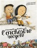 L'INCROYABLE HISTOIRE DE L'ORCHESTRE RECYCLÉ  | 9782226480569 | PIQUEMAL, MICHEL / NEOUANIC, LIONEL