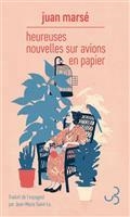 HEUREUSES NOUVELLES SUR AVIONS EN PAPIER | 9782267052312 | MARSÉ, JUAN