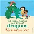 LES BONNES MANIÈRES POUR LES PETITS DRAGONS : UN NOUVEAU BÉBÉ | 9782075173599 | HART, CARYL / BEARDSHAW, ROSALIND