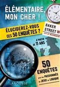 ELÉMENTAIRE, MON CHER ! : ELUCIDEREZ-VOUS CES 50 ENQUÊTES ? | 9782036040625 | RAFFAITIN, VINCENT