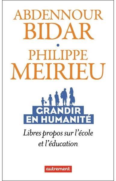 GRANDIR EN HUMANITE - LIBRES PROPOS SUR L'ECOLE ET L'EDUCATION | 9782080294777 | PHILIPPE MERIEUX