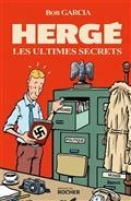 HERGÉ : LES ULTIMES SECRETS  | 9782268108599 | GARCIA, BOB