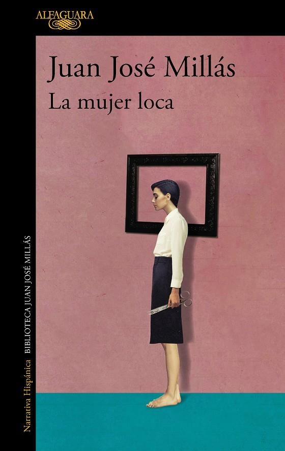 LA MUJER LOCA | 9788420475530 | MILLÁS, JUAN JOSÉ