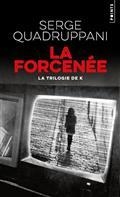 LA TRILOGIE DE KA VOLUME 3.  LA FORCENÉE | 9782757891650 | QUADRUPPANI, SERGE