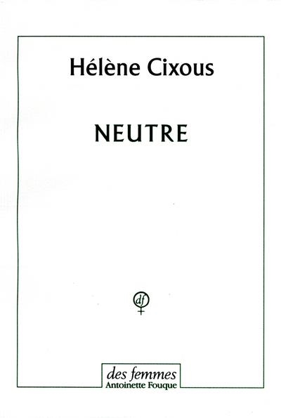 NEUTRE | 9782721004765 | CIXOUS, HELENE