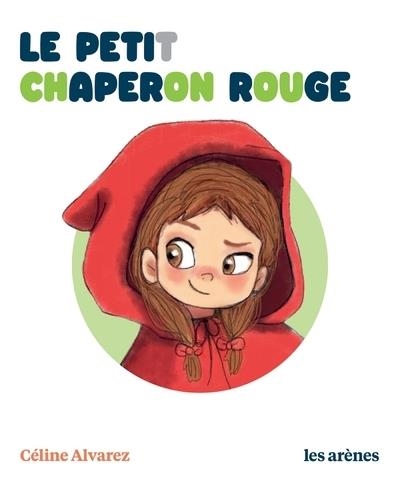 LE PETIT CHAPERON ROUGE | 9782711201402 | ALVAREZ/MACHADO