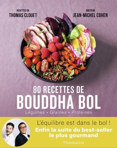 80 RECETTES DE BOUDDHA BOL  | 9782080297495 | THOMAS CLOUET / JEAN-MICHEL COHEN 