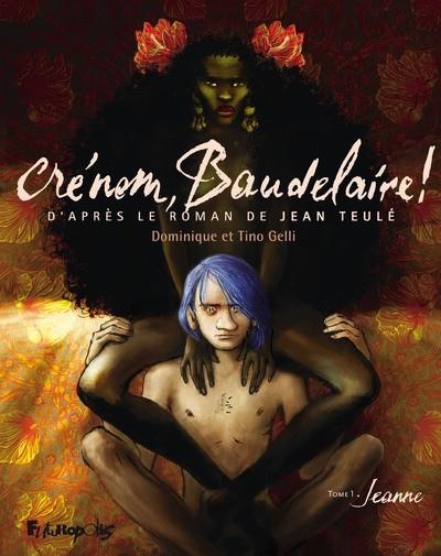 CRÉNOM, BAUDELAIRE !  VOLUME 1 | 9782754832106 | GELLI, DOMINIQUE