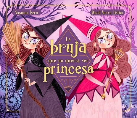 LA BRUJA QUE NO QUERÍA SER PRINCESA | 9788448855031 | ISERN, SUSANNA/SIERRA, DAVID