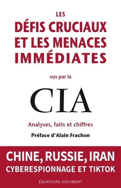 LES DÉFIS CRUCIAUX ET LES MENACES IMMÉDIATES VUS PAR LA CIA | 9782382845127 | COLLECTIF