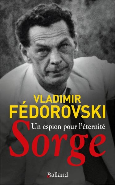 UN ESPION POUR L'ÉTERNITÉ. SORGE | 9782940719396 | FÉDOROVSKI , VLADIMIR