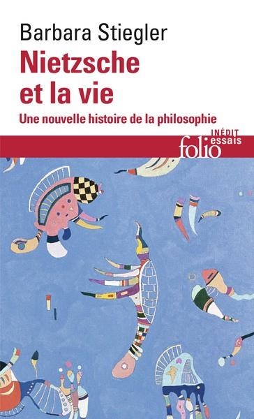 NIETZSCHE ET LA VIE - UNE NOUVELLE HISTOIRE DE LA PHILOSOPHIE | 9782072884917 | STIEGLER BARBARA