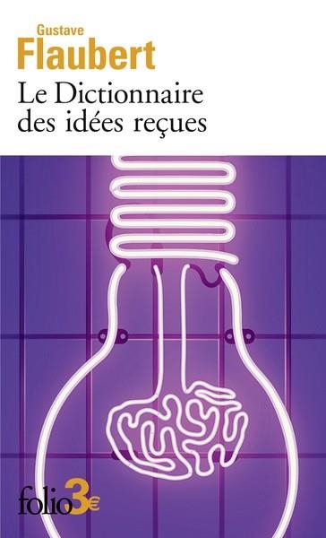 LE DICTIONNAIRE DES IDÉES REÇUES | 9782073007834 | FLAUBERT, GUSTAVE