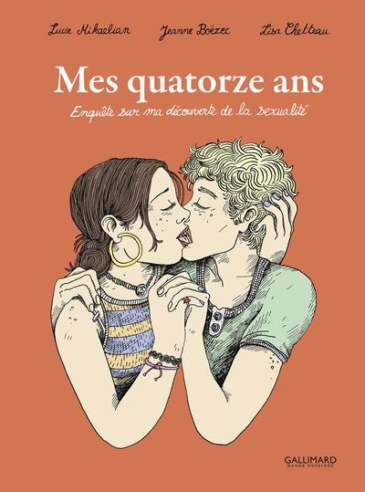 MES QUATORZE ANS. ENQUÊTE SUR MA DÉCOUVERTE DE LA SEXUALITÉ | 9782075167789 | MIKAELIAN, LUCIE / BOËZE, JEANNE / CHETTEAU, LISA