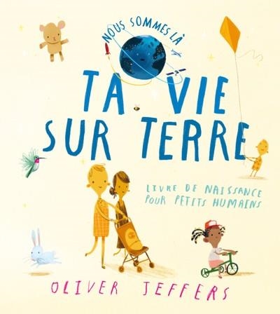 NOUS SOMMES LÀ - LIVRE DE NAISSANCE POUR PETITS HUMAINS  | 9782378881948 | JEFFERS, OLIVER