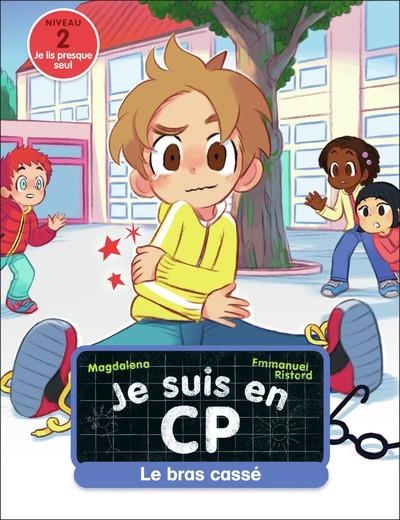 JE SUIS EN CP. LE BRAS CASSÉ | 9782080417909 | MAGDALENA / RISTORD, EMMANUEL