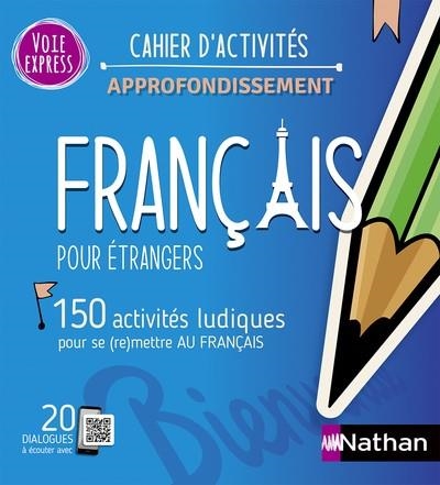 FRANÇAIS POUR ÉTRANGERS - CAHIER D'ACTIVITÉS - APPROFONDISSEMENT (VOIE EXPRESS) 2023  | 9782095017514 | COLLECTIF