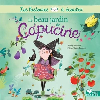 LE BEAU JARDIN DE CAPUCINE | 9782017877974 | BOUQUET, AUDREY