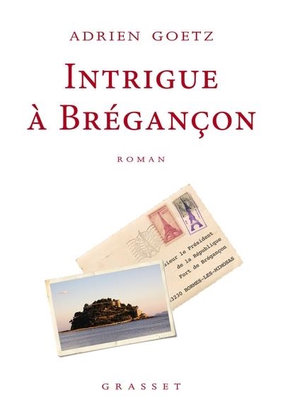 INTRIGUE À BRÉGANÇON | 9782246831303 | GOETZ, ADRIEN