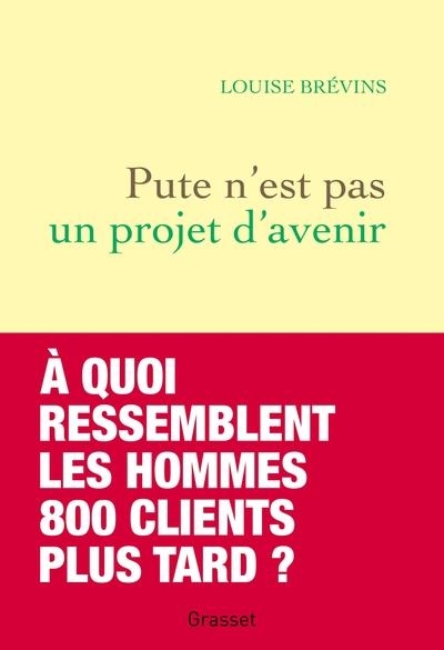 PUTE N'EST PAS UN PROJET D'AVENIR | 9782246833109 | BREVINS, LOUISE